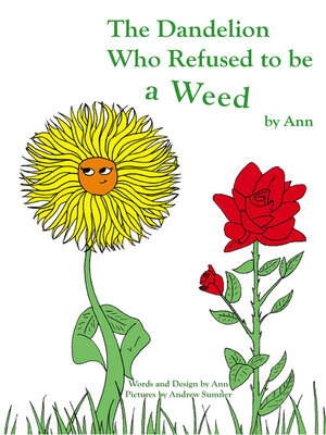cover image of The Dandelion Who Refused to be a Weed